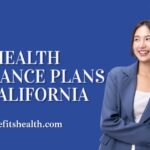 How Do You Choose the Best Health Insurance Plan in California Without Overpaying?