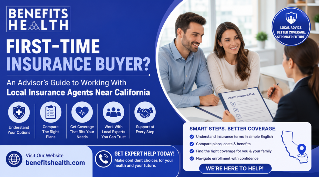 First-Time Insurance Buyer? An Advisor’s Guide to Working With Local Insurance Agents Near California